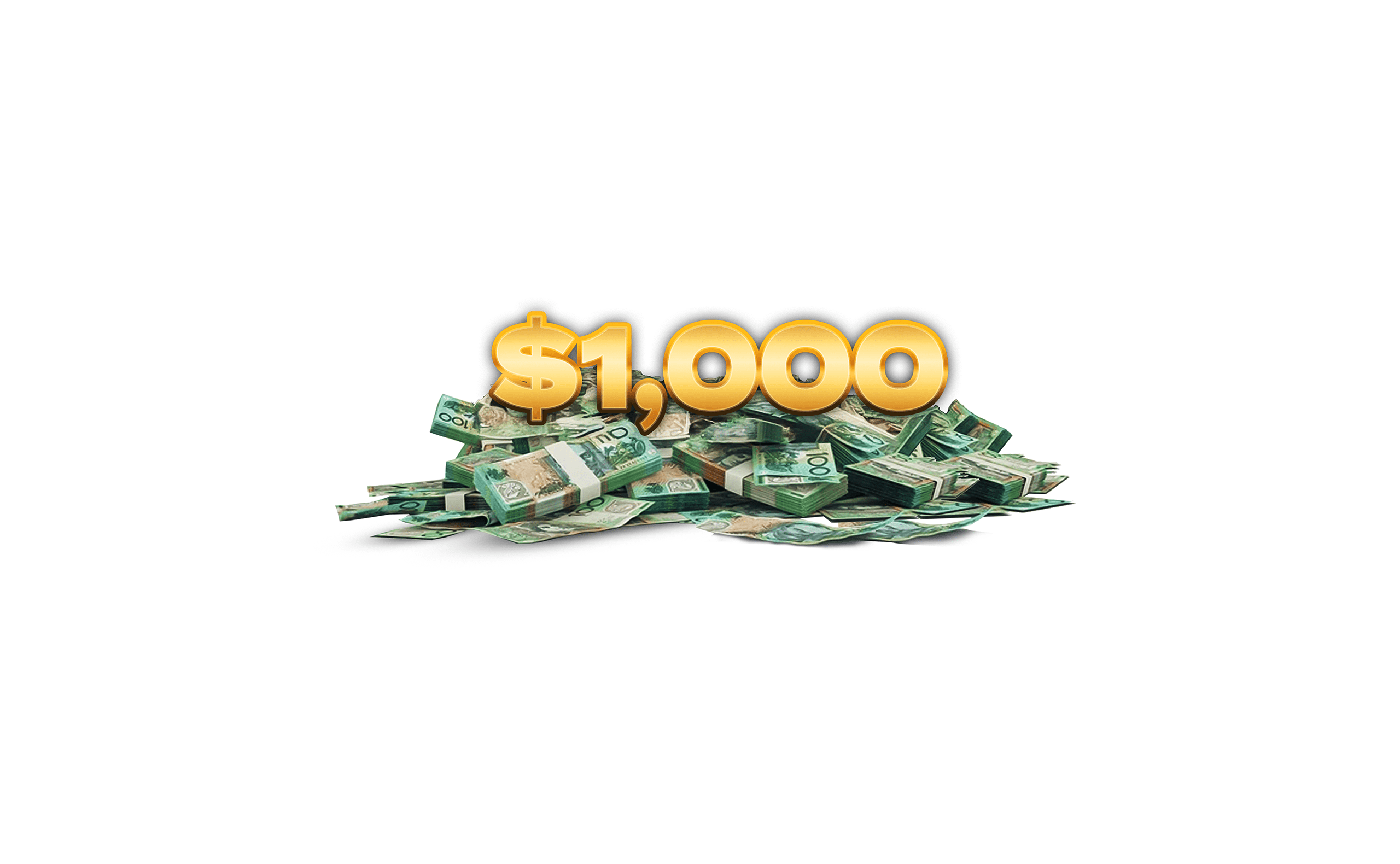 $1,000 Cash - 6th August