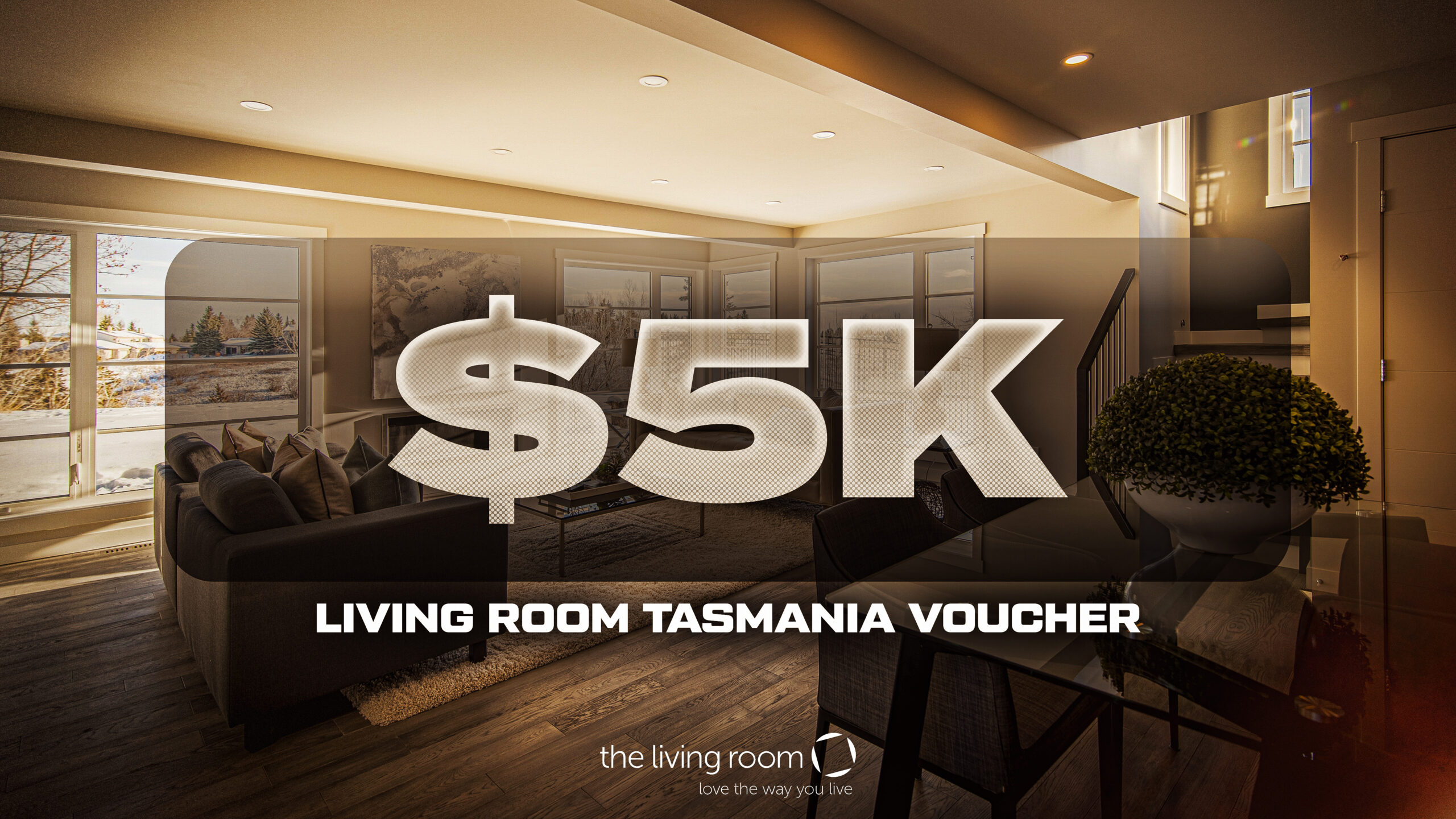 The Living Room Tasmania $5,000 Voucher